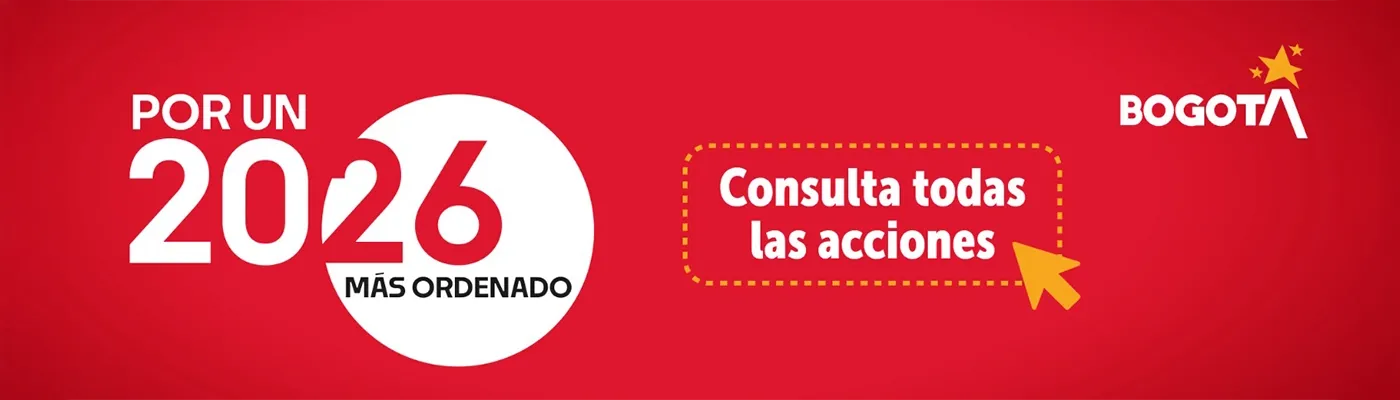 Por un 2026 más ordenado - Consulta todas las acciones - Marca ciudad Bogotá