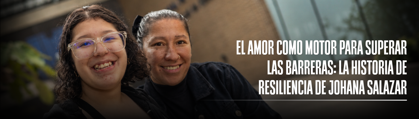 Foto de Johana Salazar y su hija María Paula con un texto que dice: "El amor como motor para superar las barreras: la historia de resiliencia de Johana Salazar"