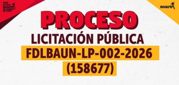 Licitación Pública FDLBAUN-LP-002-2026 (158677)
