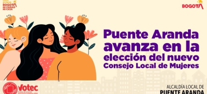 Invitación Puente Aranda avanza en la elección del nuevo Consejo Local de Mujeres