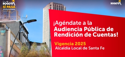 La Alcaldía Local de Santa Fe invita a la ciudadanía a participar en la Rendición de Cuentas de la vigencia 2025