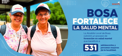 Bosa fortalece la salud mental de 531 adolescentes y personas mayores