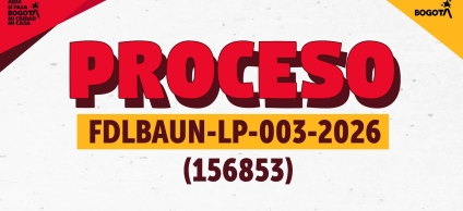 Proceso FDLBAUN-LP-003-2026 (156853)