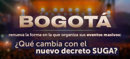 El nuevo SUGA optimiza tiempos, fortalece seguridad, articula transporte y exige un plan de entorno, mejorando la organización de eventos en Bogotá.