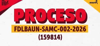 Proceso de contratación FDLBAUN-SAMC-002-2026 (159814)