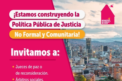 Participe en la construcción de la Política Pública de Justicia No Formal y Comunitaria