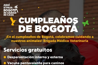 Afiche celebrando el cumpleaños de Bogotá con una jornada veterinaria gratuita. Título: “Cumpleaños de Bogotá”. Subtítulo: “¡En el cumpleaños de Bogotá, celebramos cuidando a nuestros animales! Brigada Médico Veterinaria”.
