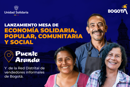 La imagen es una pieza informativa del evento “Lanzamiento Mesa de Economía Solidaria, Popular, Comunitaria y Social” en la localidad de Puente Aranda, organizada por la Unidad Solidaria y la Alcaldía de Bogotá.