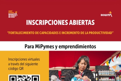 INSCRIPCIONES ABIERTAS "FORTALECIMIENTO DE CAPACIDADES E INCREMENTO DE LA PRODUCTIVIDAD" Para MiPymes y emprendimientos