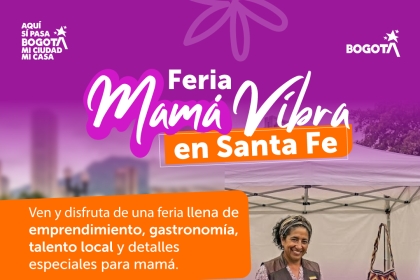 La Alcaldía Local de Santa Fe invita a la comunidad a disfrutar de la Feria Mamá Vibra