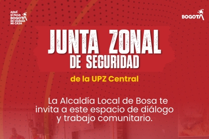 Junta Zonal de Seguridad - UPZ Central en Bosa