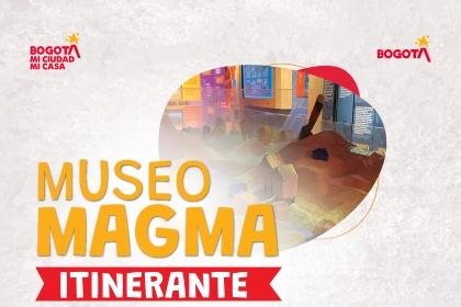 Museo Magma Itinerante  ¡Vive una experiencia para aprender sobre la gestión del riesgo!
