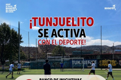 ¡TUNJUELITO  SE ACTIVA CON EL DEPORTE!