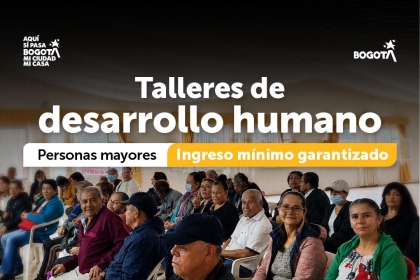 Talleres de desarrollo humano Personas mayores Ingreso mínimo garantizado