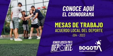 Durante todo julio en la Alcaldía Local de Kennedy se realizarán las mesas de trabajo, que hacen parte del Acuerdo Local del Deporte 004-2023.