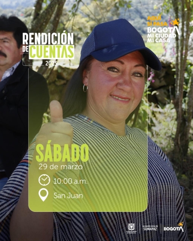 Invitación a la Rendición de Cuentas vigencia 2024 de la Alcaldía Local de Sumapaz el próximo 29 de marzo en el auditorio Mario Upegui de San Juan.