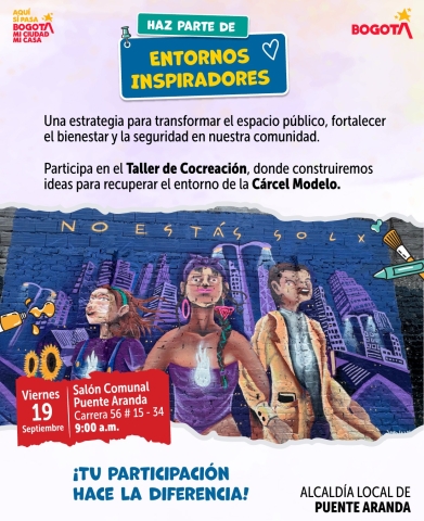 Afiche de la Alcaldía Local de Puente Aranda que invita al Taller de Cocreación para recuperar el entorno de la Cárcel Modelo, el viernes 19 de septiembre a las 9:00 a.m. en el Salón Comunal Puente Aranda.