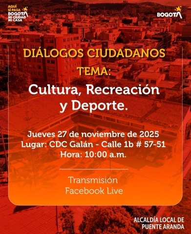 DIÁLOGOS CIUDADANOS TEMA: Cultura, Recreación y Deporte.