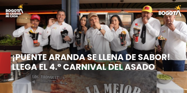 ¡Puente Aranda se llena de sabor! Llega el 4.º Carnival del Asado