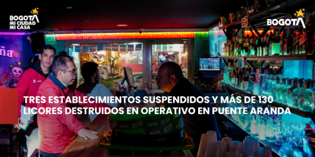 Tres establecimientos suspendidos y más de 130 licores destruidos en operativo en Puente Aranda