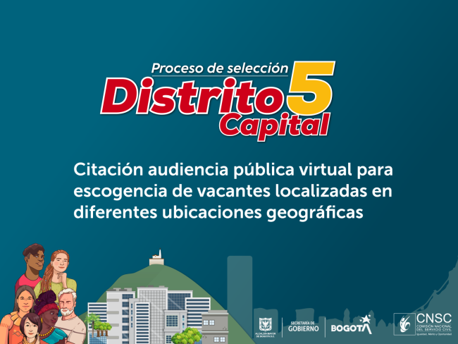Imagen referente a la citación audiencia pública virtual para selección de vacantes localizadas en diferentes ubicaciones geográficas - Distrito Capital 5