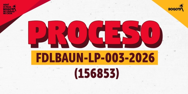 Proceso FDLBAUN-LP-003-2026 (156853)
