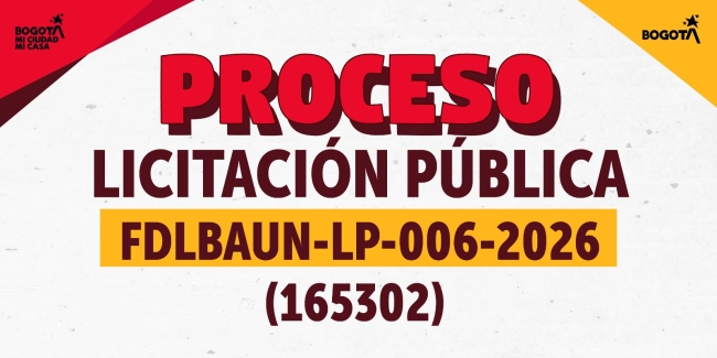 Proceso de Licitación Pública No. FDLBAUN-LP-006-2026