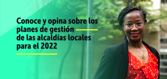 Pieza invitación a participar sobre los planes alcaldias locales 2022