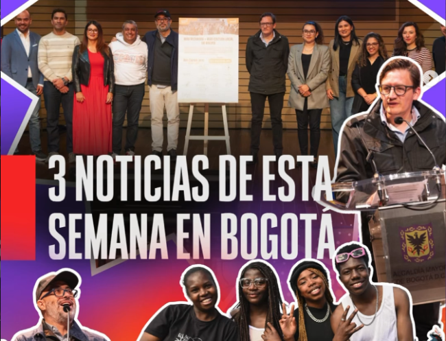 Esta semana Bogotá destacó por impulsar la cultura, recuperar espacios públicos, proteger a la ciudadanía y fortalecer la voz de comunidades étnicas.