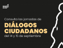 Invitación jornadas de diálogos ciudadanos del 14 y 15 de septiembre 