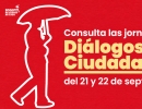 Diálogos ciudadanos septiembre 21 y 22